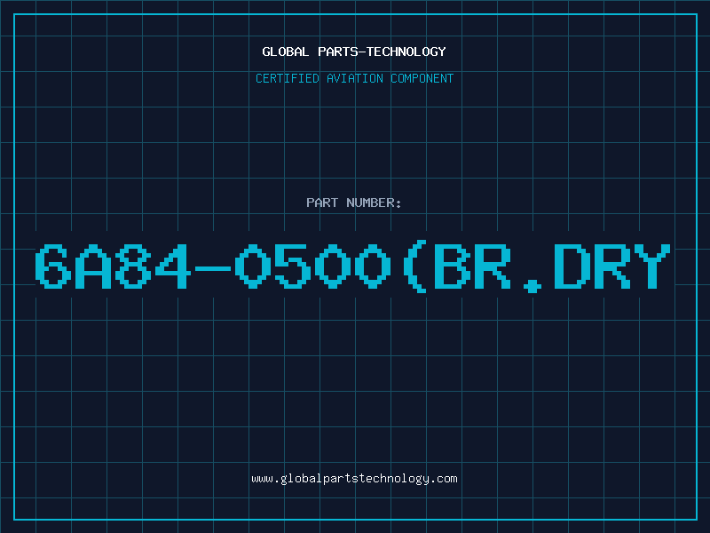 Aviation Part 6A84-0500(BR.DRY