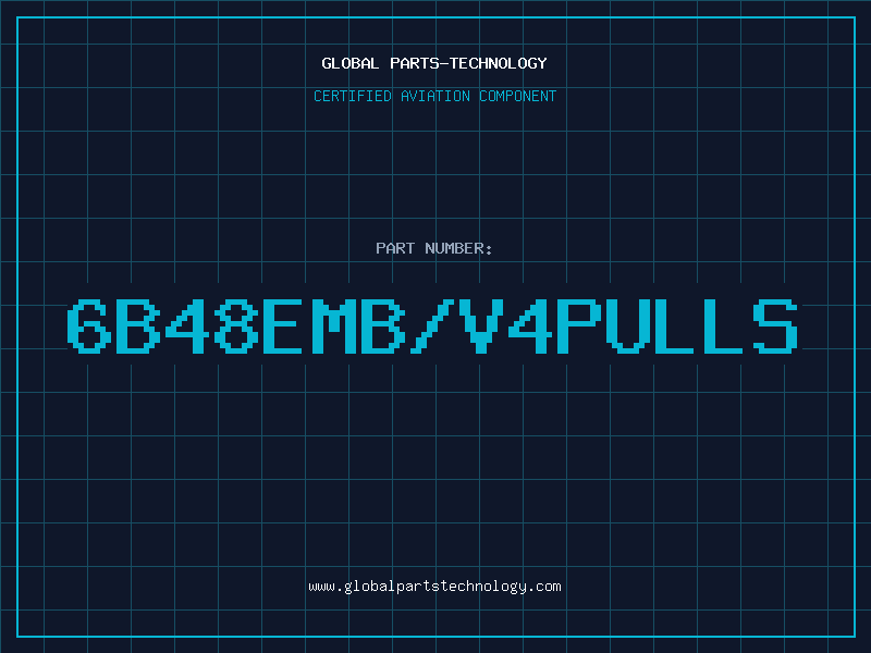 Aviation Part 6B48EMB/V4pulls