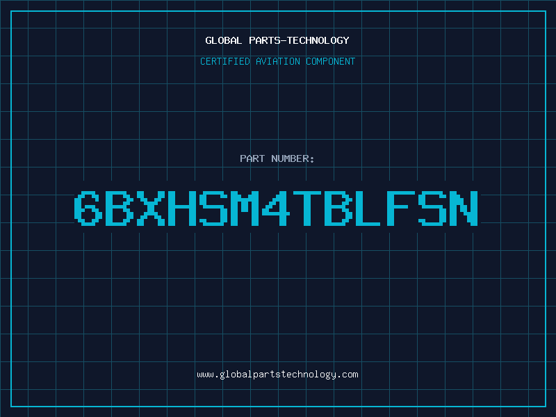 Aviation Part 6BXHSM4TBLFSN