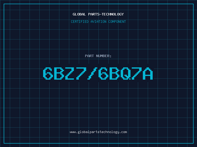 Aviation Part 6BZ7/6BQ7A