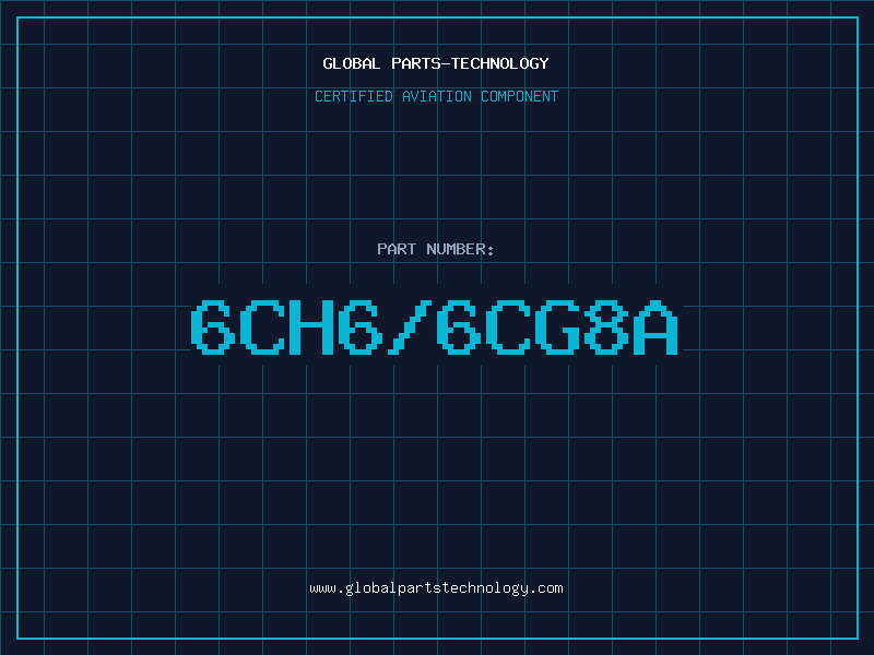 Aviation Part 6CH6/6CG8A
