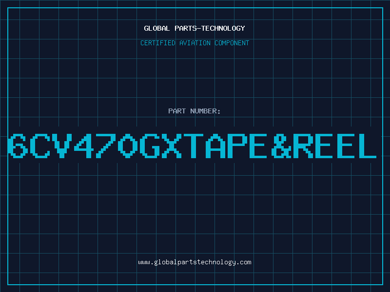 Aviation Part 6CV470GXTAPE&REEL