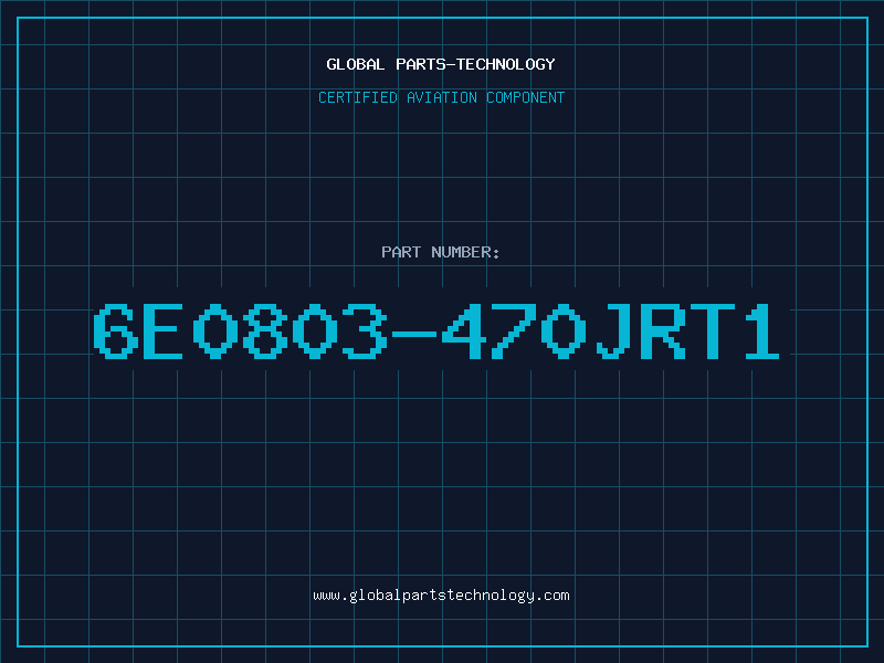 Aviation Part 6E0803-470JRT1