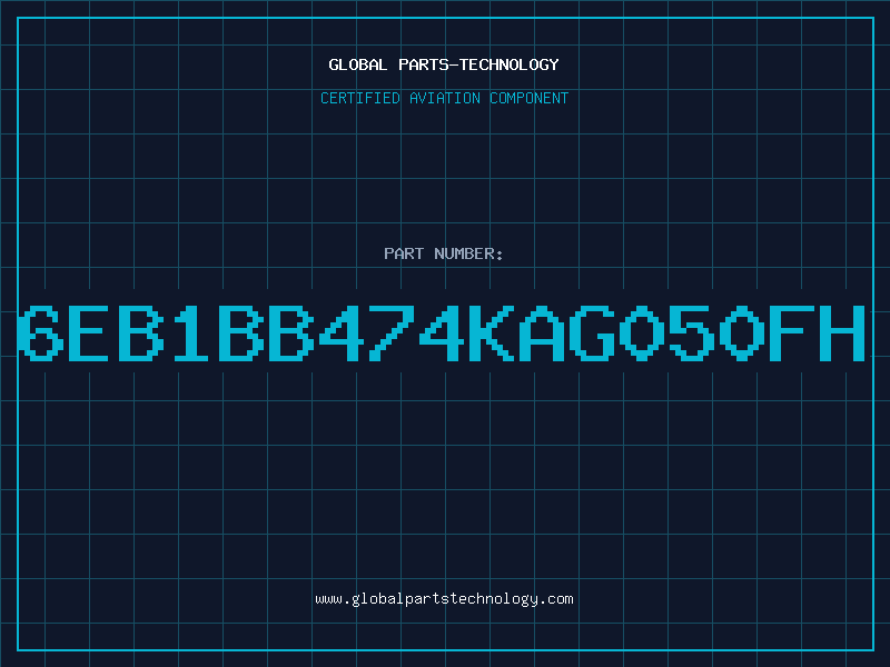 Aviation Part 6EB1BB474KAG050FH