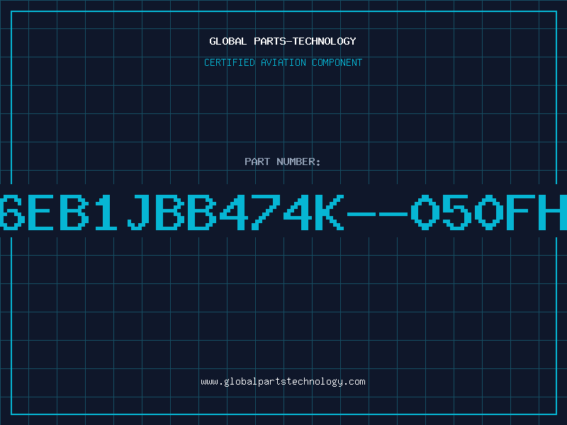 Aviation Part 6EB1JBB474K--050FH