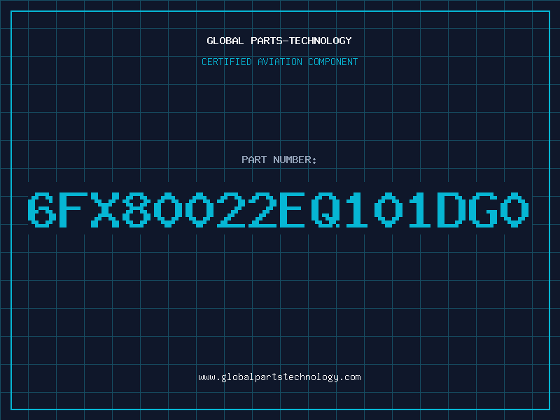 Aviation Part 6FX80022EQ101DG0
