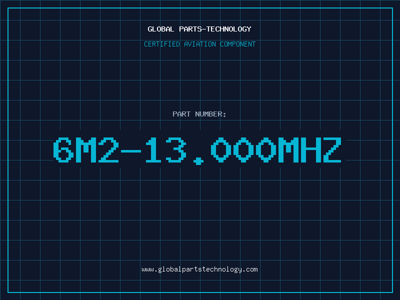 Aviation Part 6M2-13.000MHZ