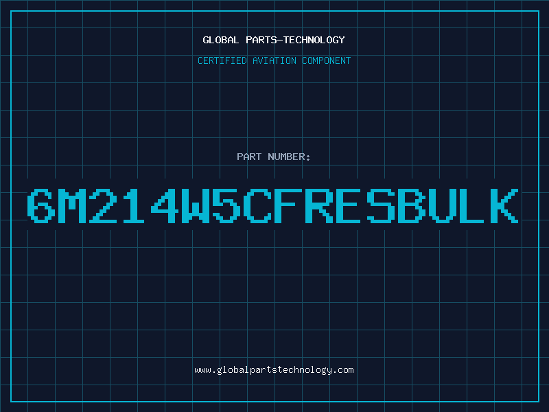 Aviation Part 6M214W5CFRESBULK