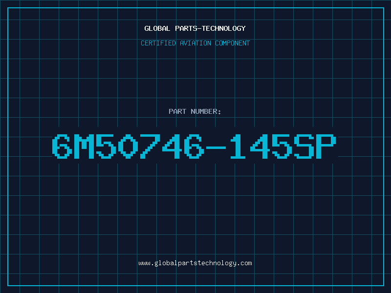 Aviation Part 6M50746-145SP