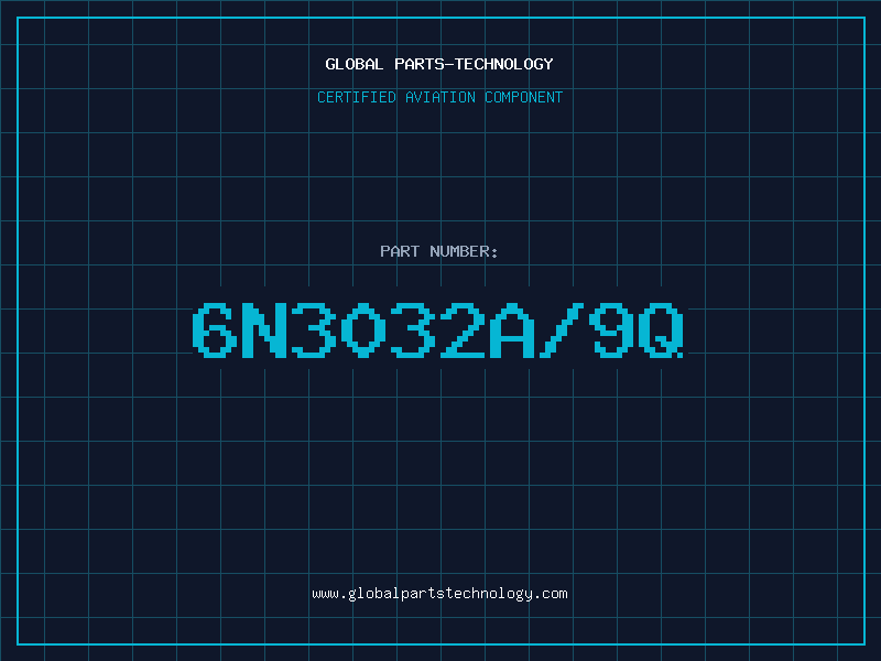Aviation Part 6N3032A/9Q