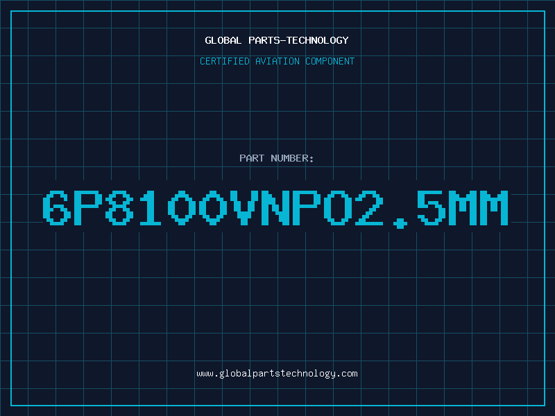 Aviation Part 6P8100VNPO2.5MM