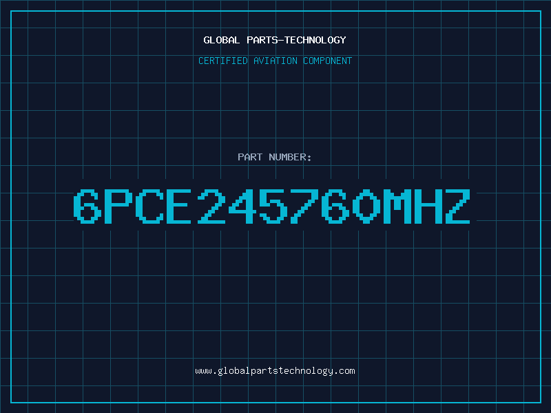 Aviation Part 6PCE245760MHZ