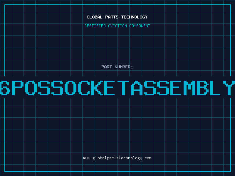 Aviation Part 6POSSOCKETASSEMBLY