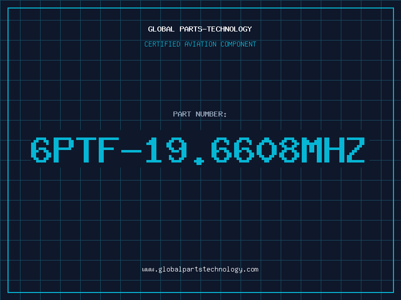 Aviation Part 6PTF-19.6608MHZ