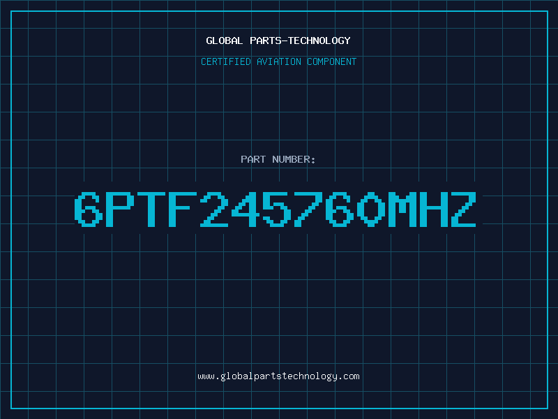 Aviation Part 6PTF245760MHZ