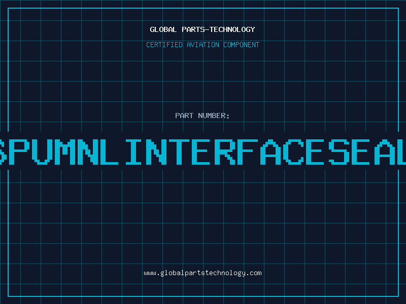 Aviation Part 6PUMNLINTERFACESEAL