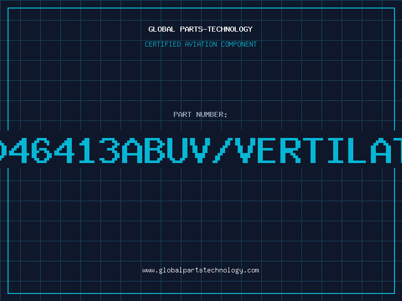 Aviation Part 6S046413ABUV/VERTILATED