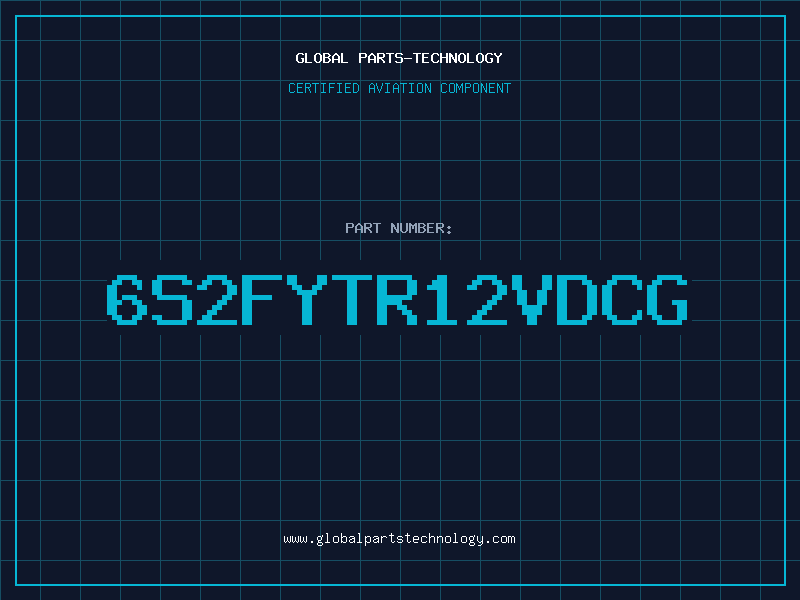 Aviation Part 6S2FYTR12VDCG