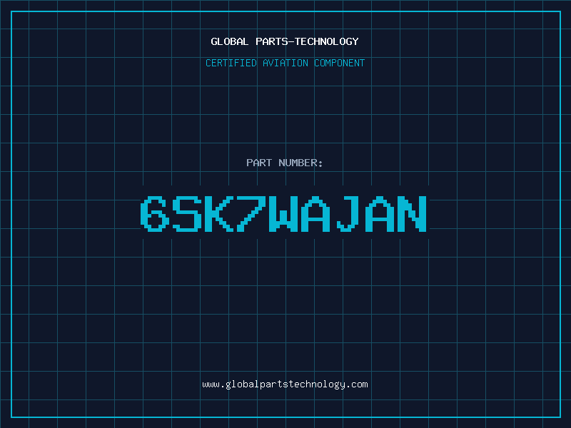 Aviation Part 6SK7WAJAN
