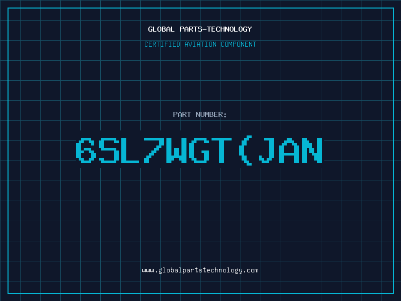 Aviation Part 6SL7WGTJAN