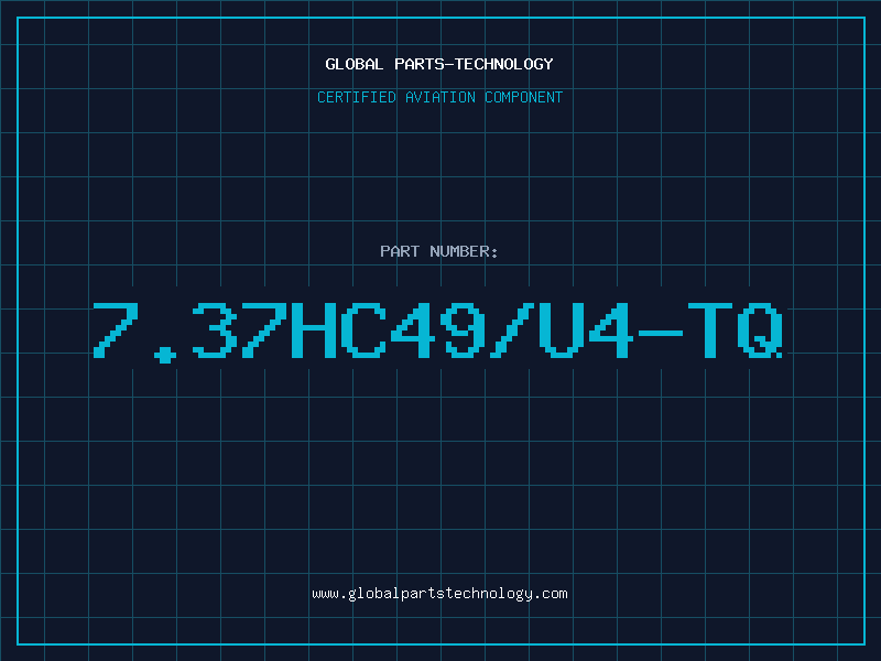 Aviation Part 7.37HC49/U4-TQ