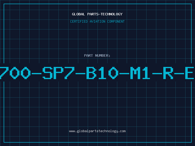 Aviation Part 700-SP7-B10-M1-R-E