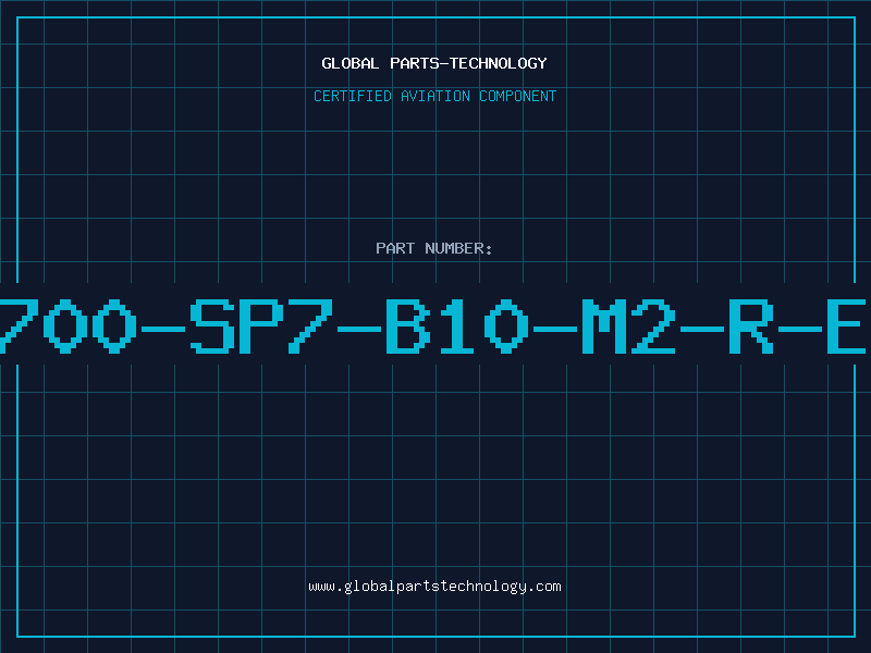 Aviation Part 700-SP7-B10-M2-R-E