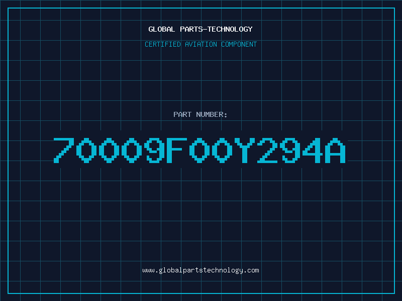 Aviation Part 70009F00Y294A