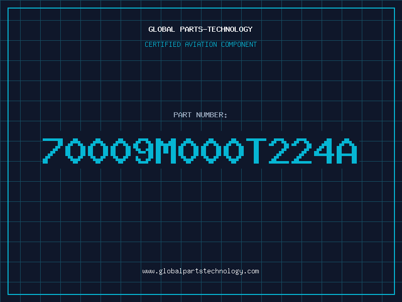 Aviation Part 70009M000T224A