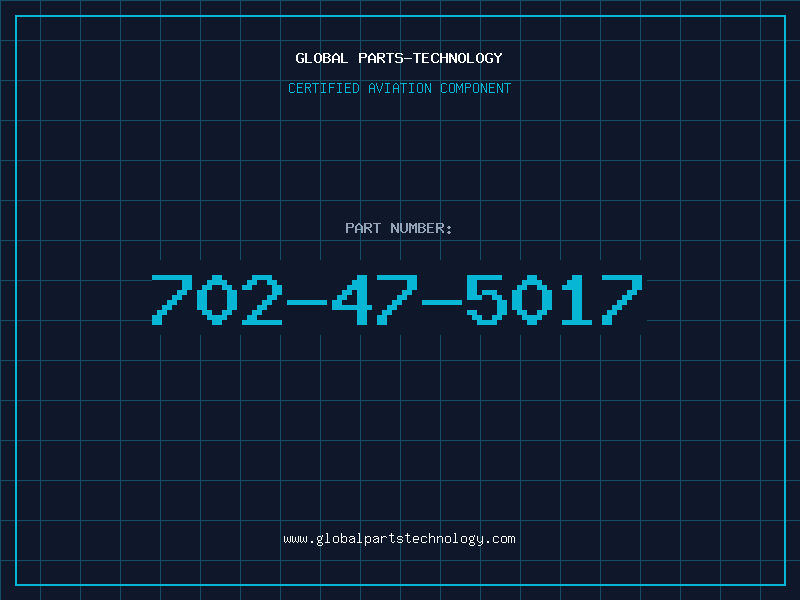 Aviation Part 702-47-5017