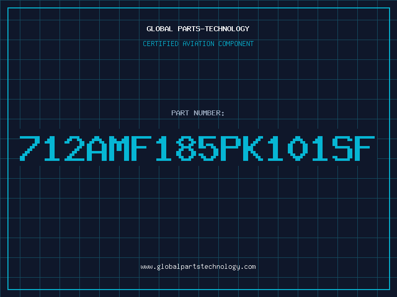 Aviation Part 712AMF185PK101SF