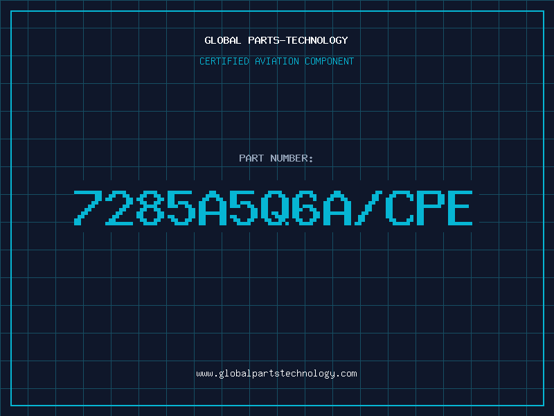 Aviation Part 7285A5Q6A/CPE