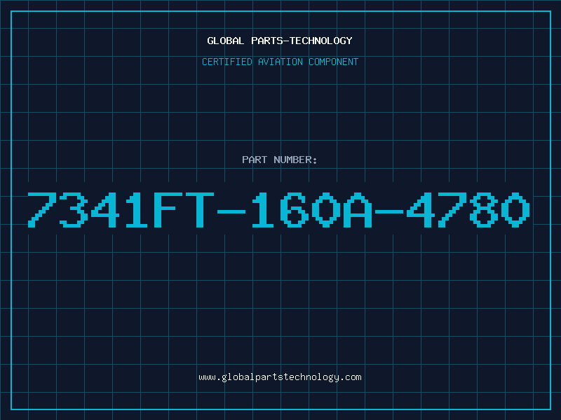 Aviation Part 7341FT-160A-4780