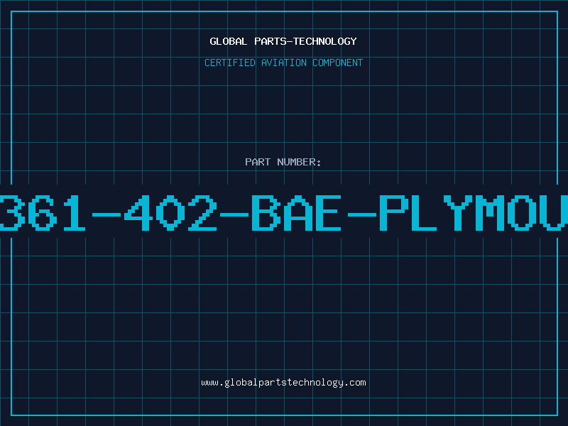 Aviation Part 7361-402-BAE-PLYMOUT