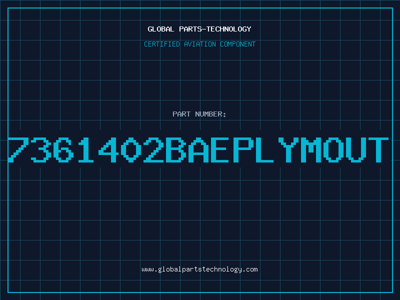 Aviation Part 7361402BAEPLYMOUT