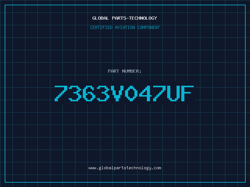 Aviation Part 7363V047UF