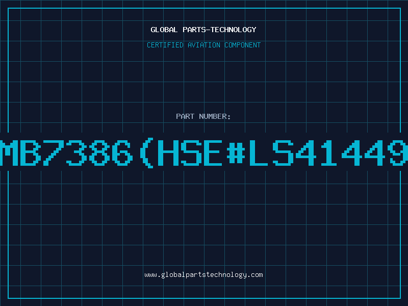 Aviation Part 7386MB7386(HSE#LS41449-002