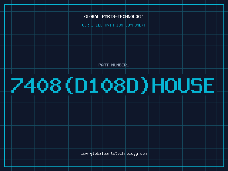 Aviation Part 7408D108DHOUSE