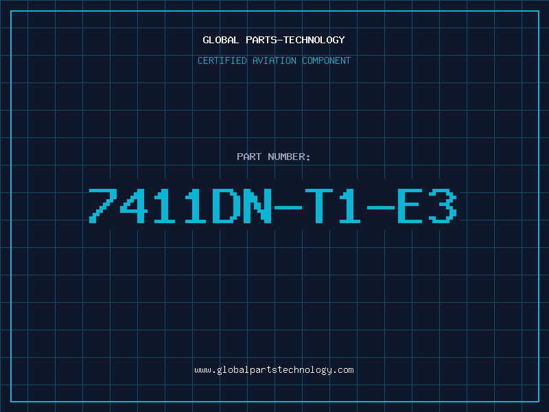Aviation Part 7411DN-T1-E3