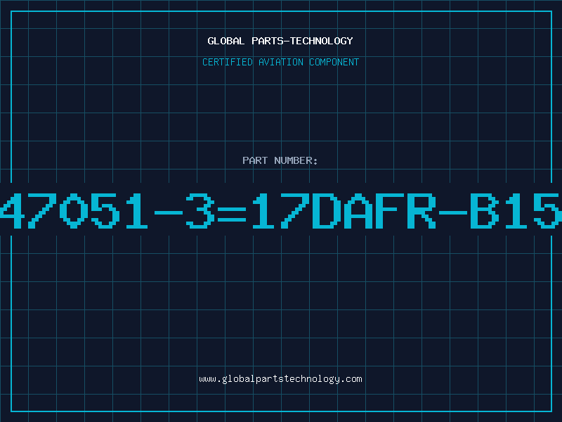 Aviation Part 747051-3=17DAFR-B15S