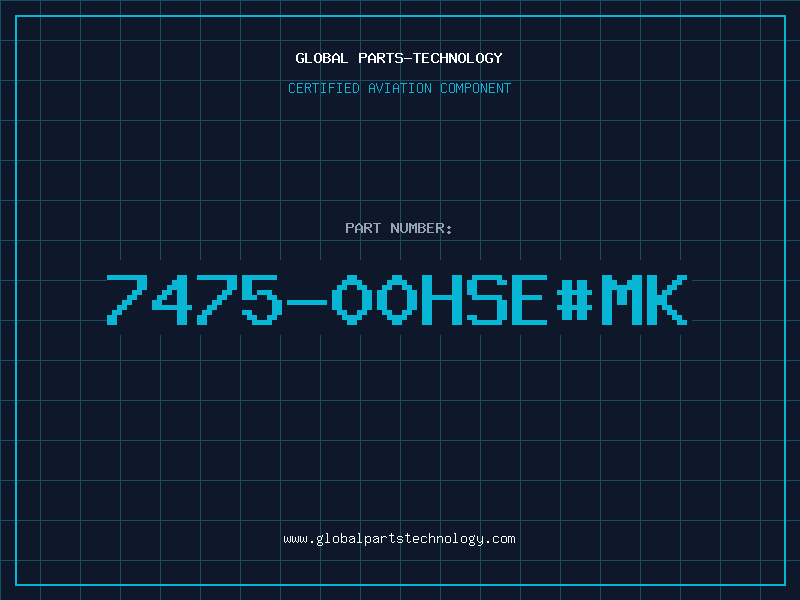 Aviation Part 7475-00HSE#MK