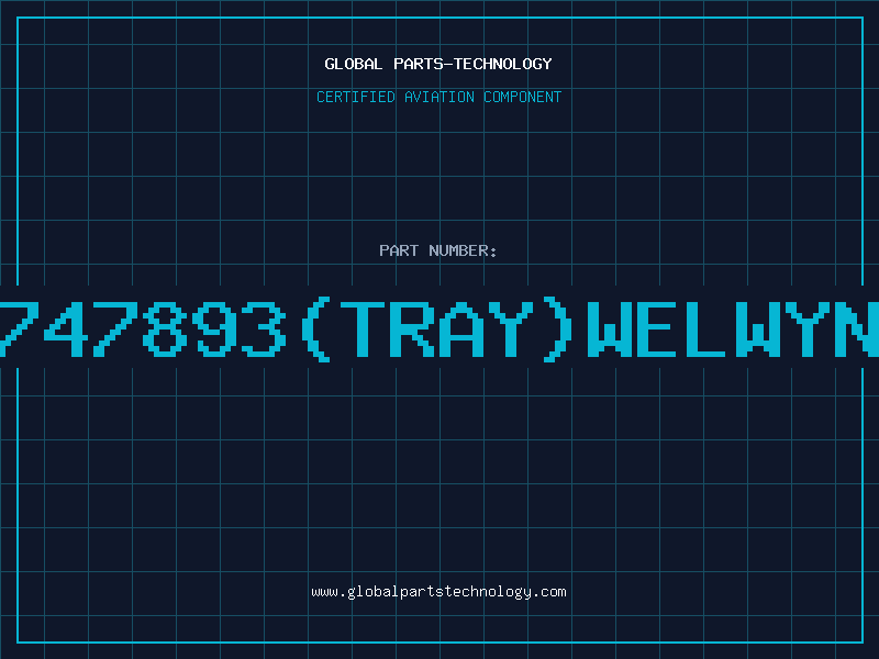 Aviation Part 747893(TRAY)WELWYN