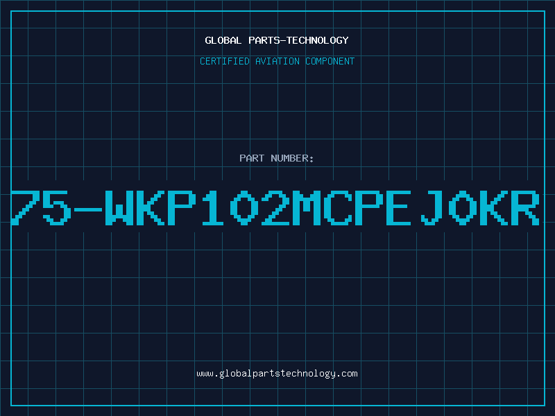 Aviation Part 75-WKP102MCPEJ0KR