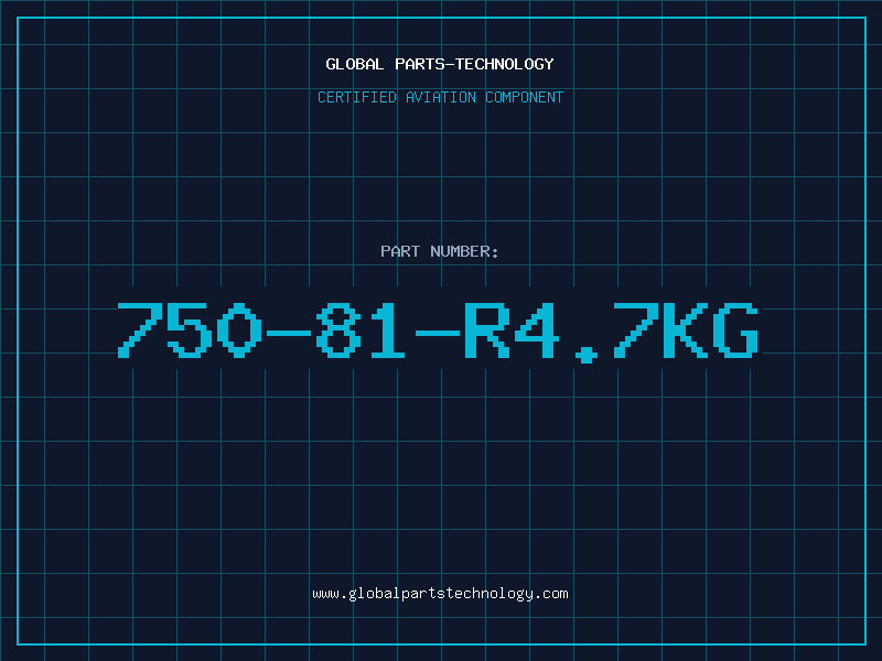 Aviation Part 750-81-R4.7KG