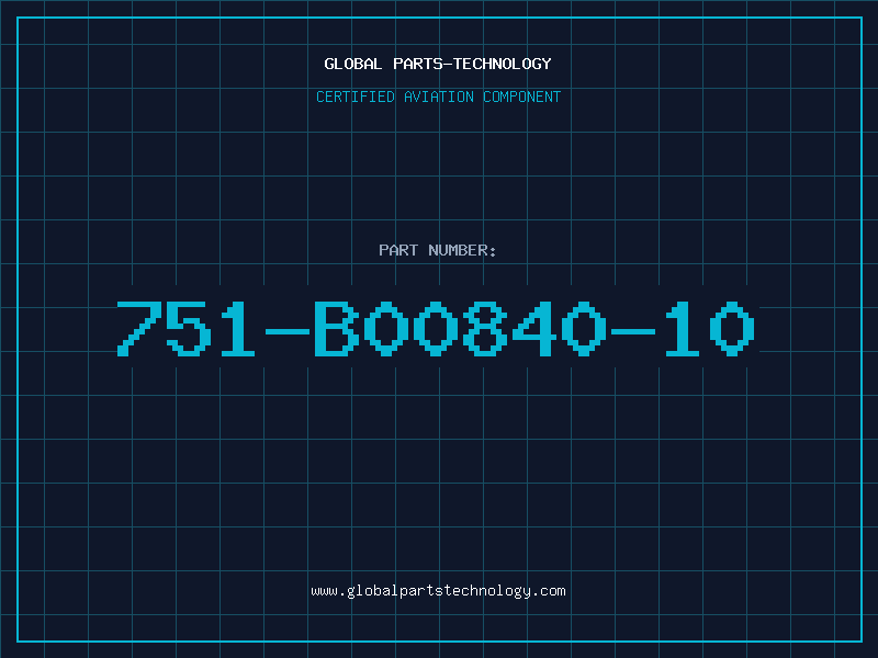 Aviation Part 751-B00840-10