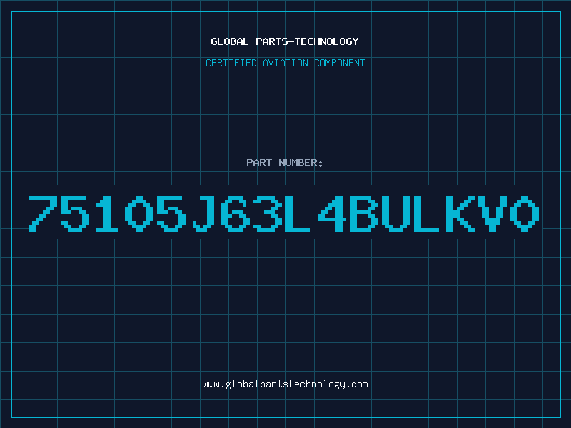 Aviation Part 75105J63L4BULKV0