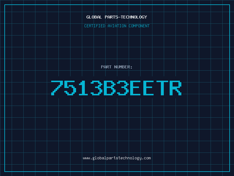 Aviation Part 7513B3EETR