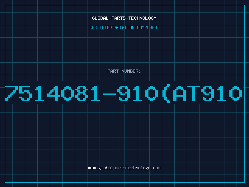 Aviation Part 7514081-910(AT910