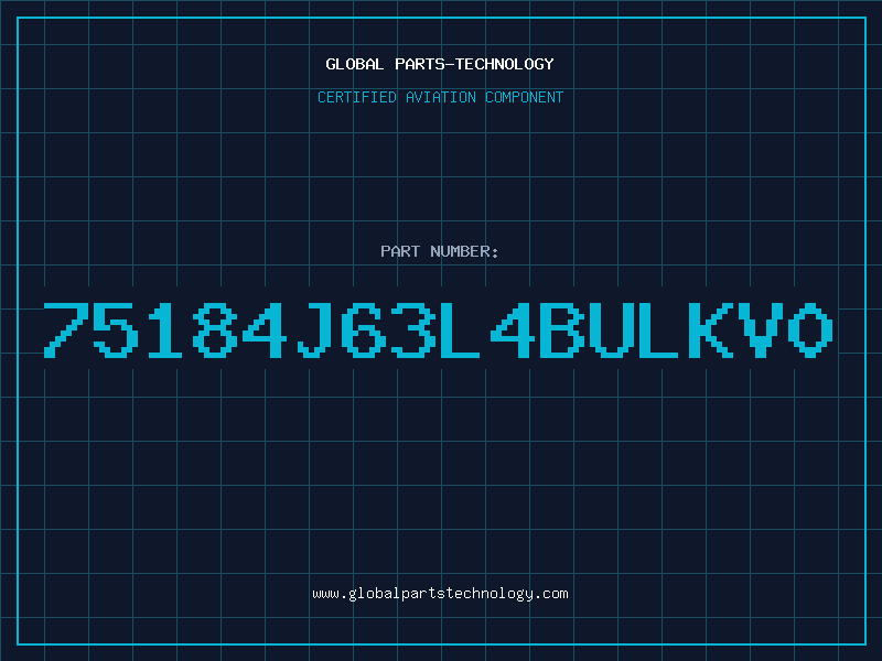 Aviation Part 75184J63L4BULKV0