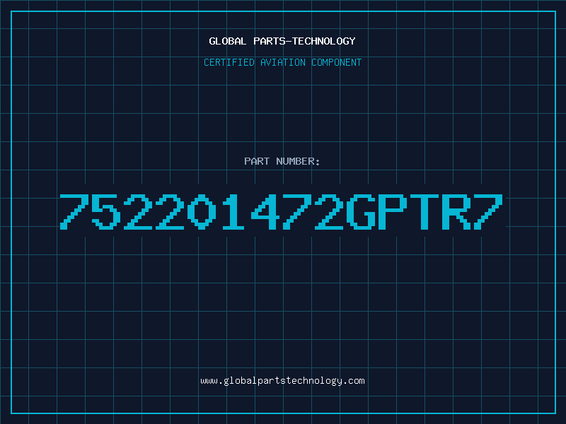 Aviation Part 752201472GPTR7